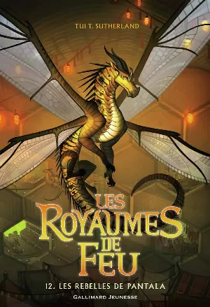 Les Royaumes de feu, Tome 12 : Les Rebelles de Pantala